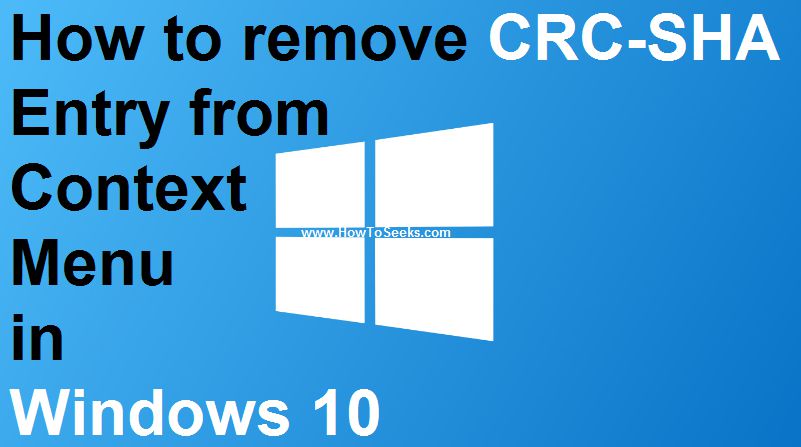 How to remove CRC-SHA Entry From Context Menu in Windows 10