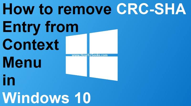 How to remove CRC SHA Entry From Context Menu in Windows 10